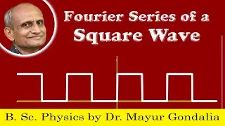 Fourier Series of Square Wave Signal | Fourier Series of Different Waveforms | #Ep14