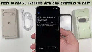 Pixel 10 Pro XL Unboxing with eSIM Switch Is So Easy