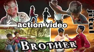 Brother action video/cameramen aminul/#indianjitul/how to action video