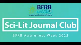 Sci-Lit Journal Club BFRB Awareness Week 2022