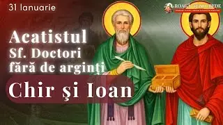 Acatistul Sfinților Doctori fără de arginți Chir și Ioan | Rugăciune pentru vindecare