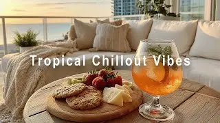 Sunset Ocean View Chillout | Lounge Music for Relax & Unwind | Luxury Balcony Vibes 2025