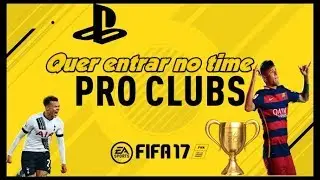 FIFA 17 | QUER ENTRAR NO MEU TIME NO PROCLUBES | VEJA ESSE VIDEO | PS4