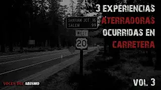 Experiencias Aterradoras en Carretera Vol. 3 | Voces del Abismo