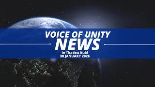 30 JANUARY 2026 || VOICE OF UNITY (VOU) THADOU-KUKI NEWS