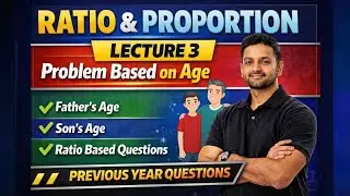 Ratio and Proportion Lecture 3 | Problem Based on age | All Govt Job Exams