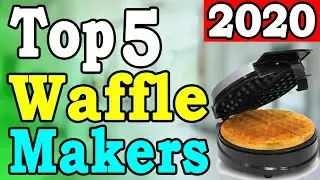 Top 5 Best Waffle Makers in 2020