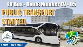Public Transport Started to DHA City Karachi | EV - 05 Route Electric Bus From Sohrab Goth to DCK