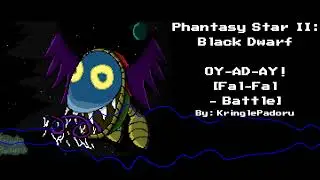 Phantasy Star II: Black Dwarf - OY-AD-AY! [Fal-Fal - Battle]