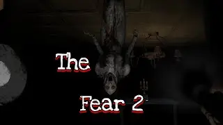 The Fear 2 Creepy Scream House Full Gameplay