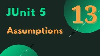 #13 - JUnit 5 Tutorial- Assumptions