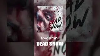 trydamn - Dead Snow (Pt. 1)