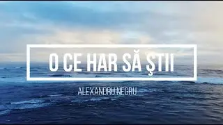 Negru Alexandru - O ce har sa stii ca Domnul te iubeste