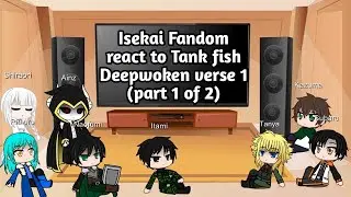 isekai fandom react to Tank fish Deepwoken verse 1 (part 1 of 2)