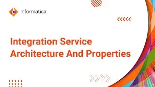 Integration Service Architecture And Properties