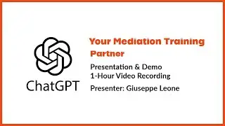 ChatGPT-Assisted Mediation Simulations - 1-hour Presentation and Demo - January 9, 2024