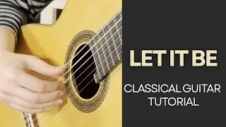 Let It Be &ndash; The Beatles | Classical Guitar Tutorial (Michael Langer Arrangement)