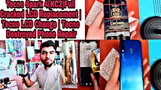 Tecno Spark 4(KC2)Full Cracked LCD Replacement | Tecno LCD Change | Tecno Destroyed Phone Repair