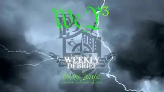 THE PEOPLE'S PATRIOT PROJECT- WeP3 Weekly Debrief