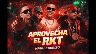 APROVECHA EL RKT - Nahu Carrizo RMX🤯