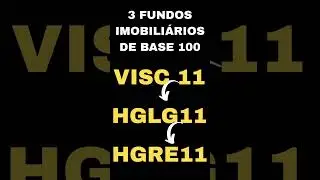 3 FUNDOS IMOBILI&Aacute;RIOS DE BASE 100
