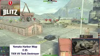 [*/\*] World of Tanks Blitz - Yamato Harbor Map - Play with E 25 TIER VII Tank Destroyer
