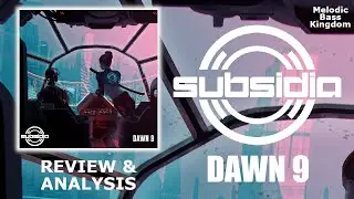 Subsidia: Dawn Vol.  9 | A Varied and Amazing Compilation of New Melodic Artists