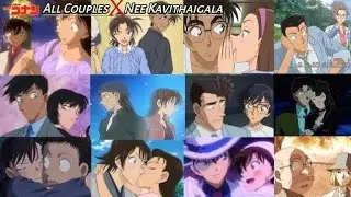 Detective Conan Couples 💞 &times; Nee Kavithaigala _ Tamil AMV
