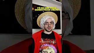 F&Atilde; DE ONE PIECE QUANDO FICAR VELHO #Shorts
