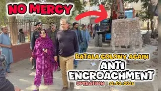 No Mercy To Batala Colony | Fourth Day Grand Anti Encroachment Operation in Batala Colony Faisalabad