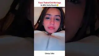 Ex Wife Sneha Reacts On Paras Thakral 2nd Marriage😥#Shorts #parasthakralvlogs #snehasachdeva #Viral