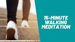 15-Minute Guided Walking Meditation