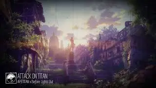 APETITAN x Before Lights Out (Custom Edit) - Attack on Titan