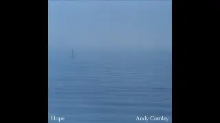 Hope - Andy Comley (original) with lyrics