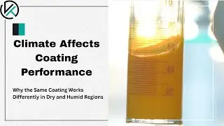 Climate Affects Coating Performance: Why the Same Coating Works Differently in Dry and Humid Regions