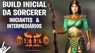 DIABLO 2 RESURRECTED BUILD INICIAL SORCERER