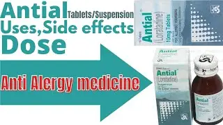 Antial(loratadine)Tablets and Syrup|Uses,Side effects,Dosage and Contraindications in Urdu/Hindi