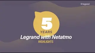 Legrand with Netatmo turns 5!