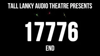 Tall Lanky Audio Theatre | 17776 (End)