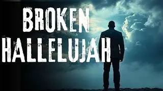 Broken Hallelujahs for the Faithful and Worn