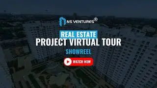 Real Estate Project Virtual Tour | 360&deg; Walkthrough Experience by NS Ventures