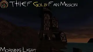 Thief Gold - Fan Mission | Morning Light (Ironman, All Loot, Ghosting)