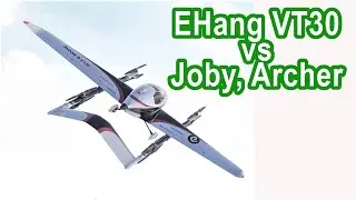 EHang VT30: superior range to Joby and Archer. Why?