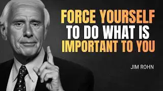 Force Yourself to Do What Is Important Only - Jim Rohn Motivation