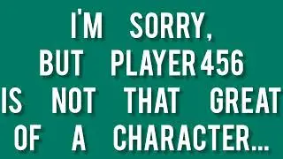 Player 456 got boring at the end... (A Squid Game Character Review of 2026) 