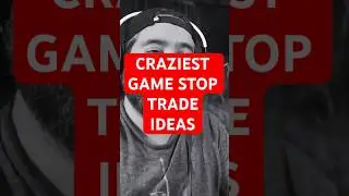 GameStop&rsquo;s Craziest Trade Ideas