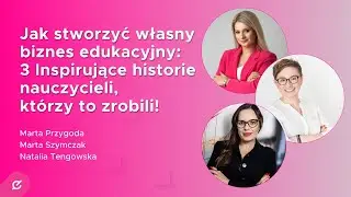 Własny biznes edukacyjny: 3 inspirujące historie nauczycieli, którzy to zrobili.