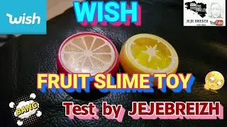 WISH Test 😀 - Fruit Slime Toy - Test by JEJEBREIZH 🤫❤