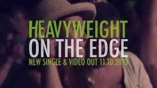 HeavyWeight - On The Edge (teaser)