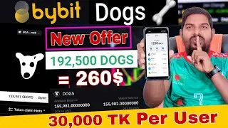 Dogs New Offer || 260$ Dogs per user😲30,000 TK || Dogs Bybit new airdrop
